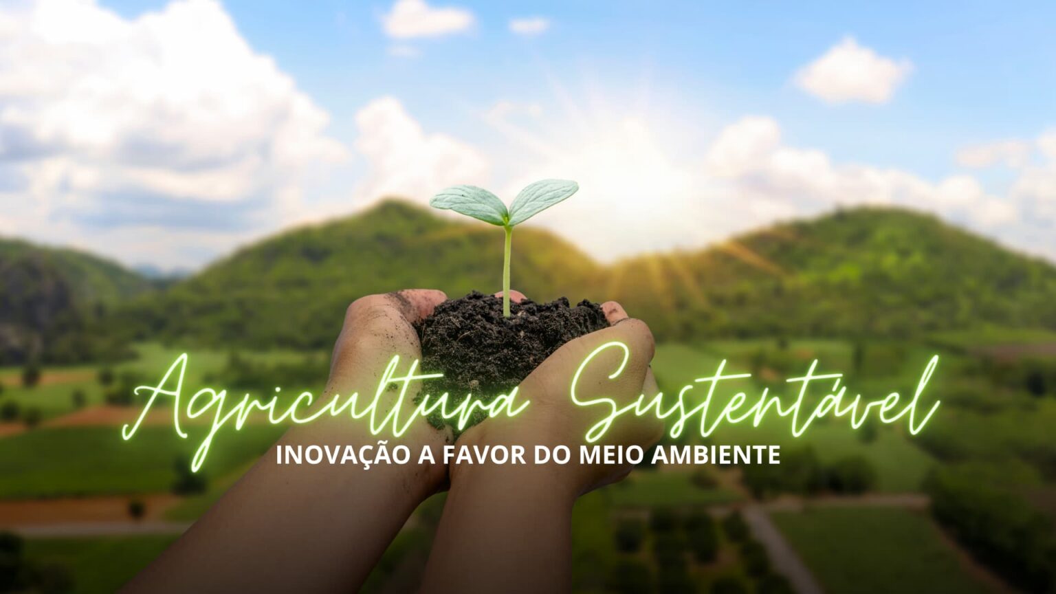 Agricultura sustentavel uma inovacao a favor do meio ambiente agronews